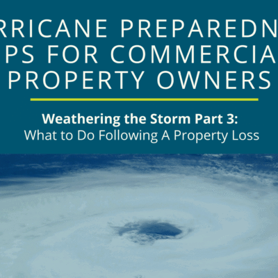 Weathering the Storm Part 3: Actions to Take Following a Property Loss