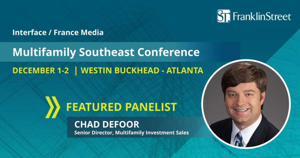 Panel Event: Franklin Street’s Chad DeFoor to Speak at Interface / France Media’s 12th Annual Multifamily Southeast Conference