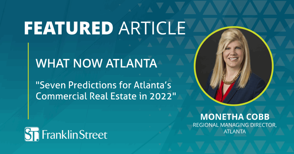 What Now Atlanta: Seven Predictions for Atlanta’s Commercial Real Estate in 2022