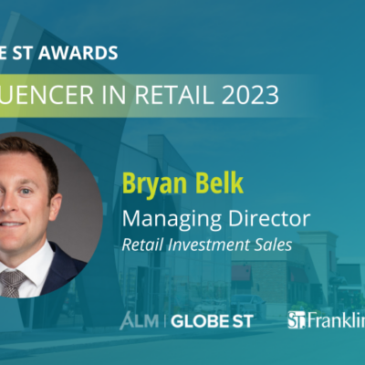 Franklin Street’s Bryan Belk Named 2023 Influencer in Retail by GlobeSt.com