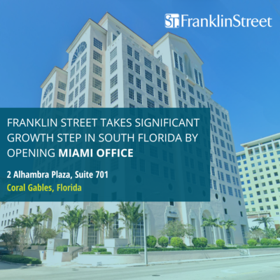 Franklin Street takes significant growth step in South Florida by opening Miami office