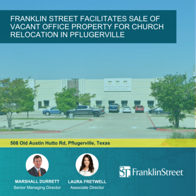 Franklin Street facilitates sale of vacant office property for church relocation in Pflugerville