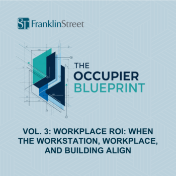 The Occupier Blueprint Volume 3: Workplace ROI: When the Workstation, Workplace, and Building Align